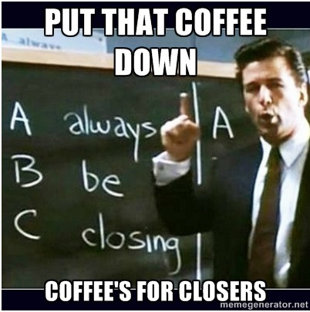 coffee-is-for-closers